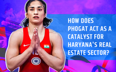 How does Phogat act as a catalyst for Haryana’s Real Estate Sector?